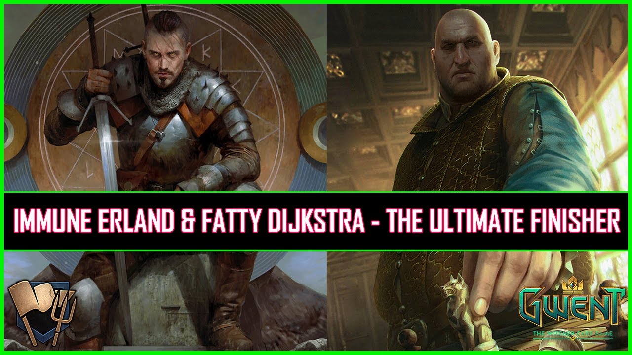Gwent | Immune Erland & Fatty Dijkstra - The Ultimate Finishing Combo!