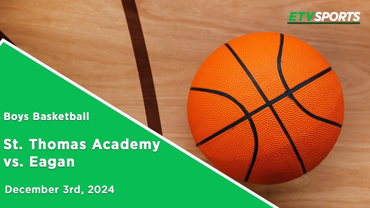 Eagan Boys Basketball vs. St. Thomas Academy