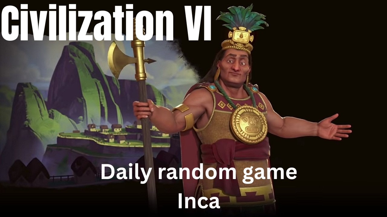Civilization VI Daily random game - Inca