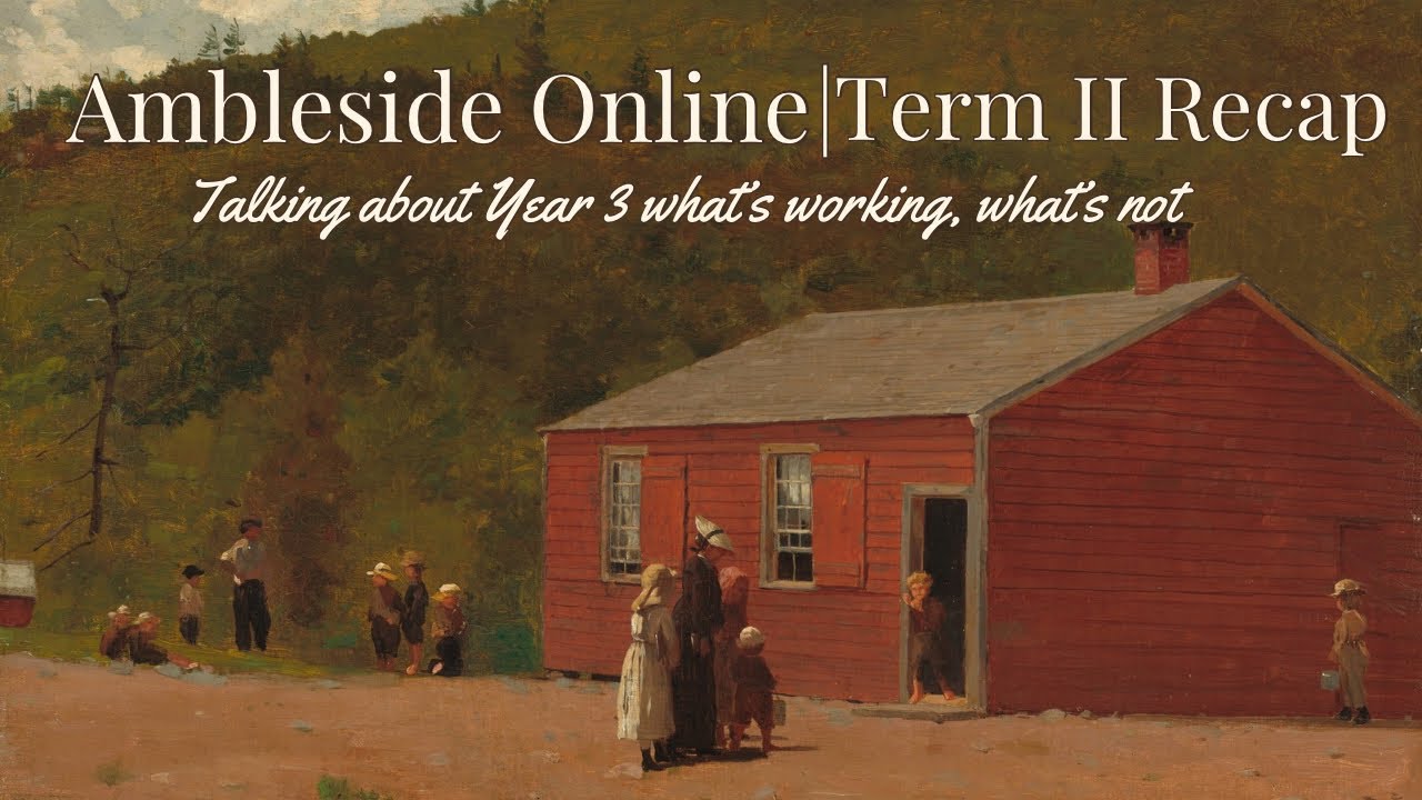 Homeschool Update | Ambleside Online Year 3 Term II recap