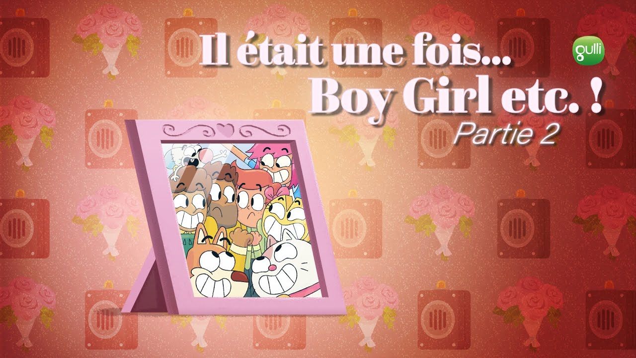 BOY, GIRL, ETC. - EP02 : Il était une fois Boy, Girl etc. ! - Saison 2