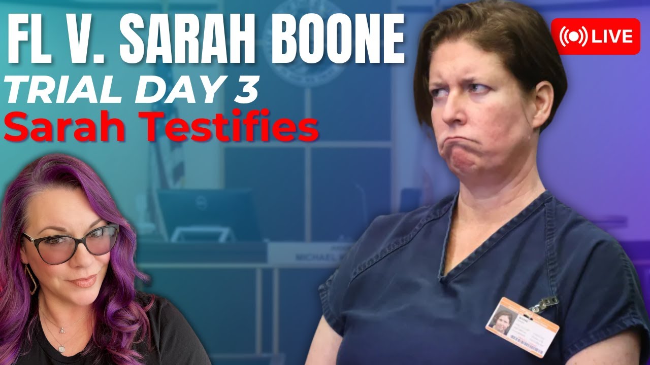 FL v. Sarah Boone Trial Day 3 | State Rests & Sarah Testifies!