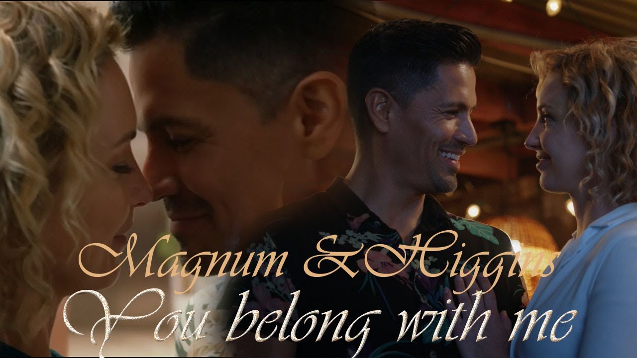 Magnum P.I - Magnum & Higgins - You belong with me