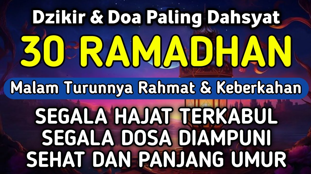 DZIKIR & DOA DI 30 RAMADHAN | DZIKIR MUSTAJAB 30 RAMADHAN - Alaa Aqel