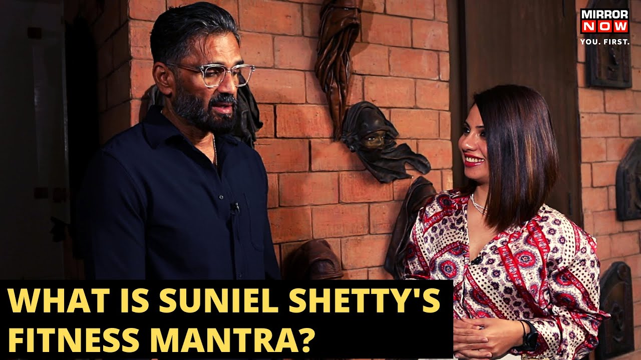 Suniel Shetty | Actor and Entrepreneur On His Fitness Regime, Business Mantra and More
