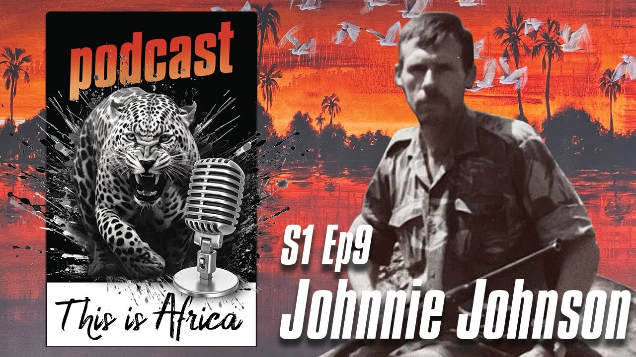 This is Africa Podcast S1 Episode 9 Johnnie Johnson