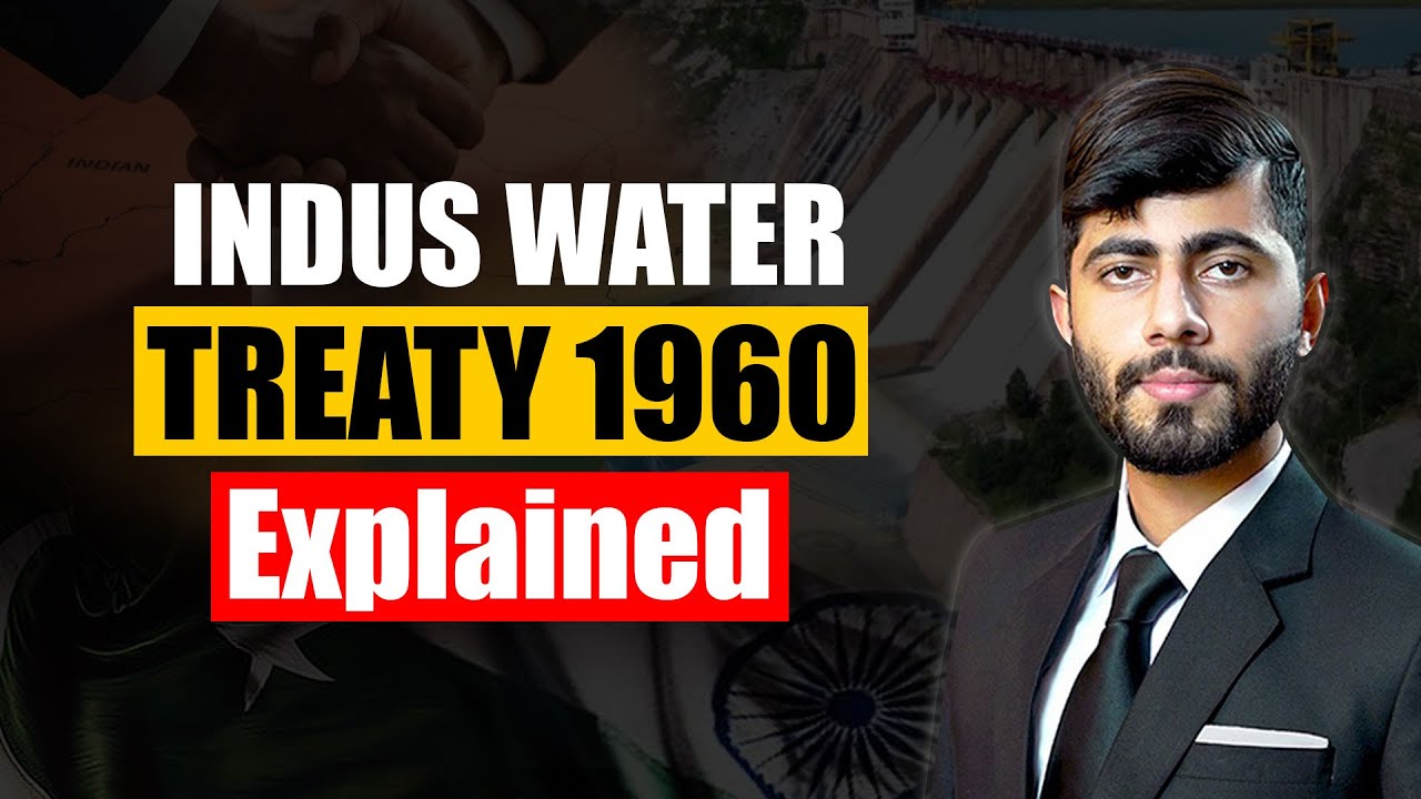Indus Water Treaty 1960 Explained | Water Dispute Between India & Pakistan | CSS / PSC / IAS / UPSC