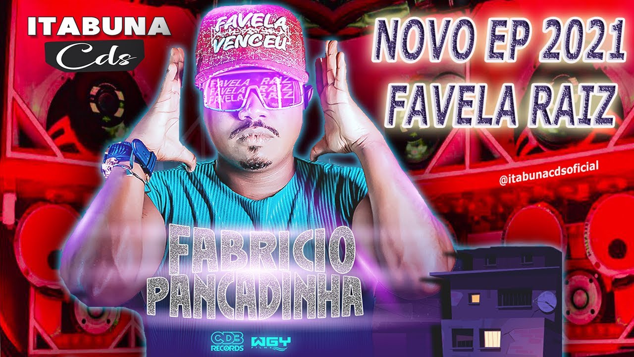 FABRICIO PANCADINHA 2021 ( EP NOVO 2021 ) FAVELA RAIZ - A FAVELA VENCEU