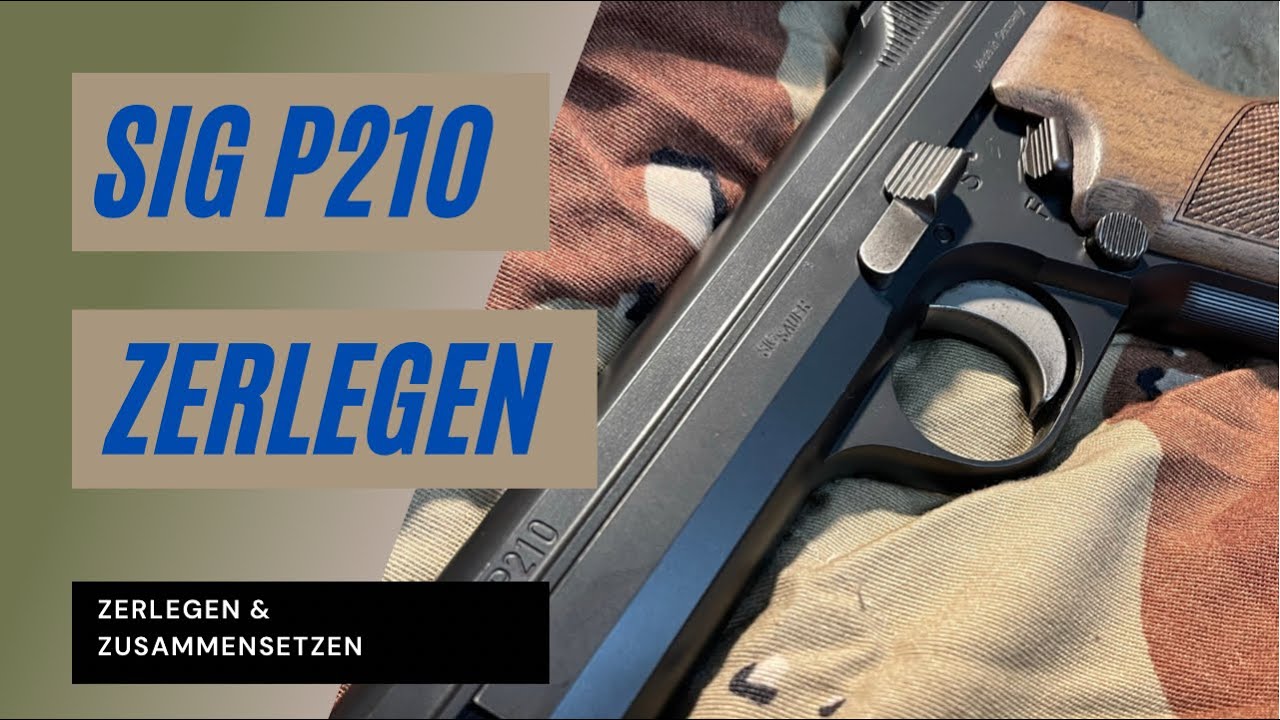 Sig Sauer P210 zerlegen und zusammensetzen - so halb