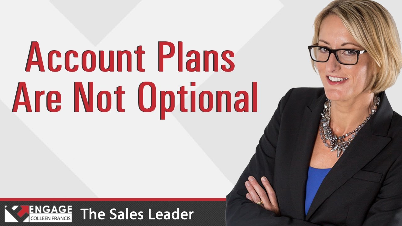 Account Plans are Not Optional | Sales Tips