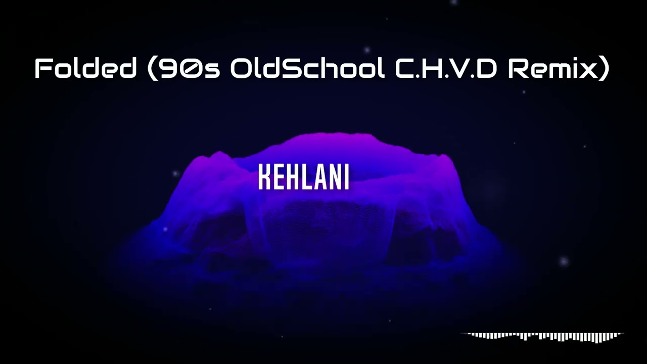Kehlani - Folded (90s Club C.H.V.D Remix)