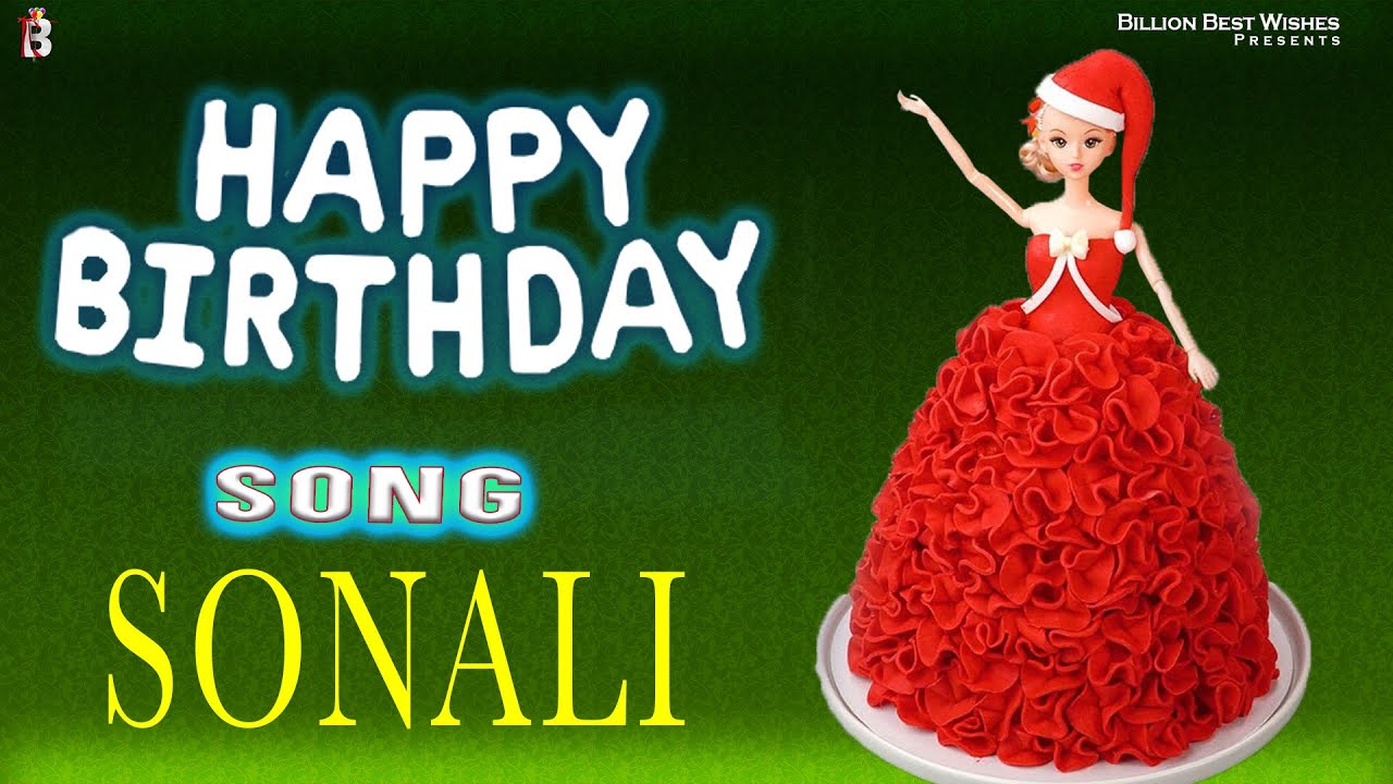Sonali Happy Birthday - Birthday Video Song | Birthday Songs With Names #billionbestwishes