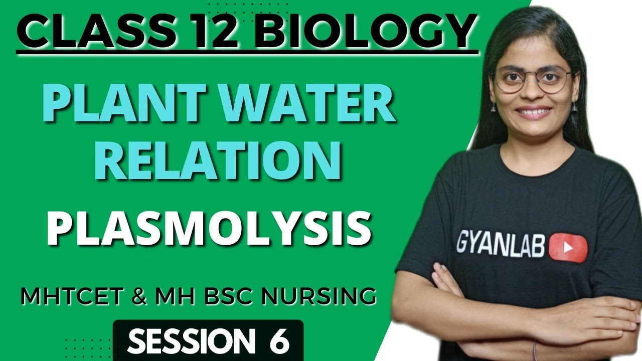 Class 12 | Plant Water Relation | Plasmolysis | Session 6 | Gyanlab - Anjali Patel |