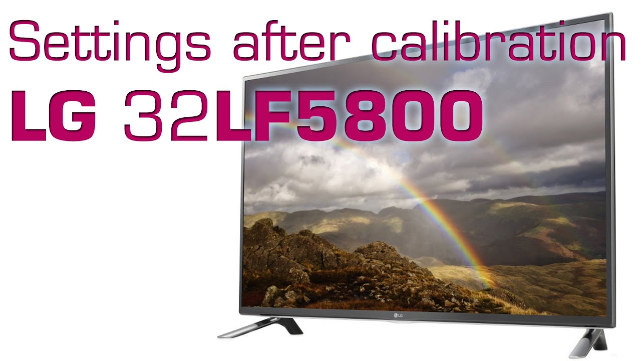 LG 32LF5800 settings after calibration
