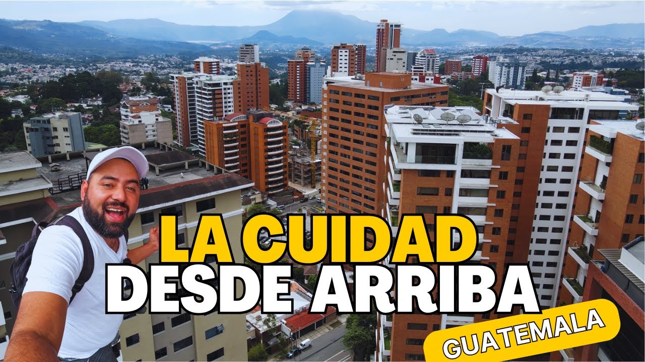 LA CIUDAD VISTA COMO NUNCA ANTES !!! Guatemala 🇬🇹 parte #1