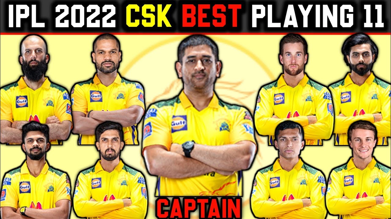 IPL 2022 | Chennai Super Kings Team Best Playing 11 | CSK Team Playing 11 IPL 2022 | CSK Team 2022