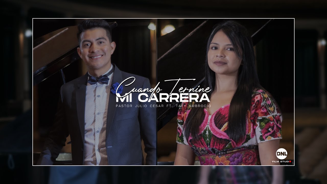 Cuando termine mi carrera - Pastor Julio Cesar  FT. Taty Ambrocio