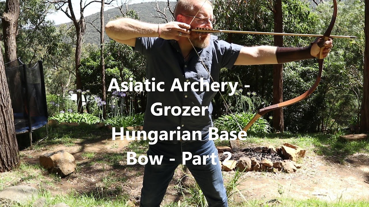 Asiatic Archery   Grozer Hungarian Base Bow   Part 2
