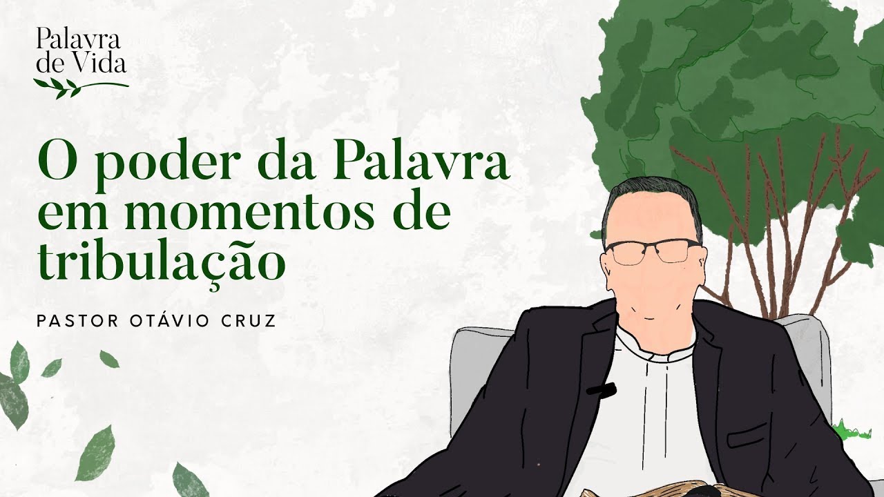 #493 Palavras de Vida - O poder da Palavra em momentos de tribulação