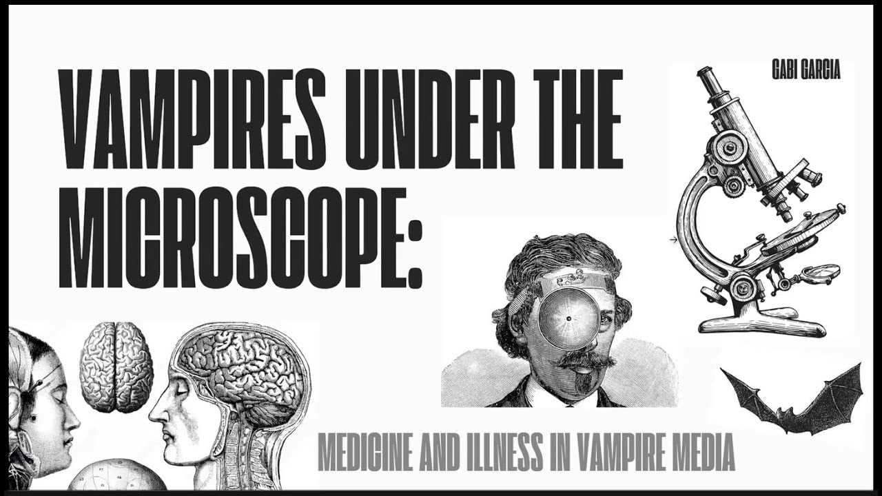 Dracula Lunchtime Bites 13: Vampires under the microscope - medicine and illness in vampire media