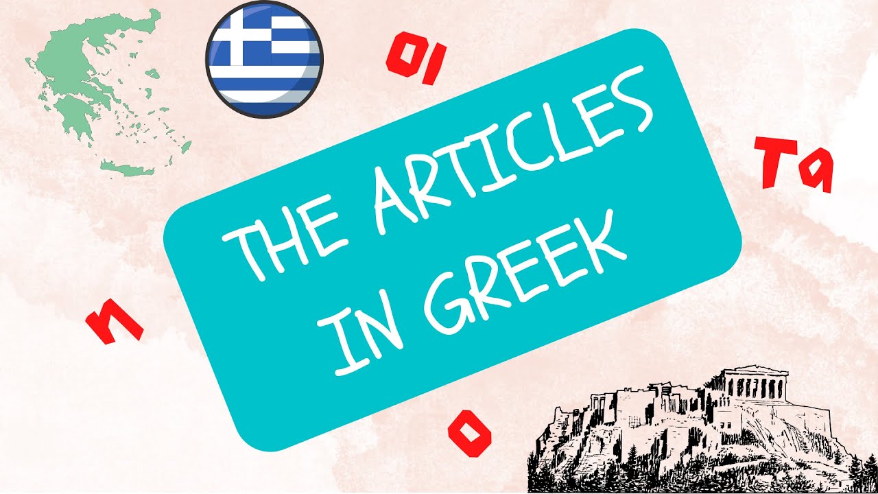 The ARTICLES of modern greek explained!