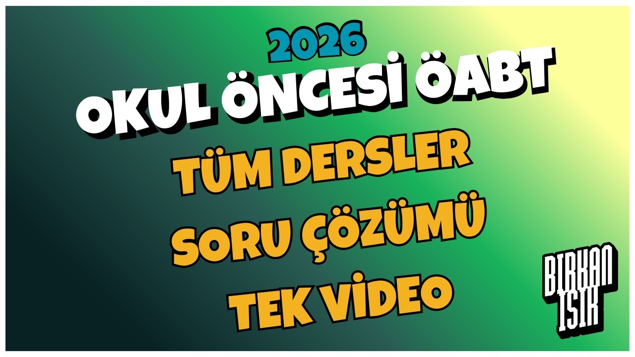 OKUL ÖNCESİ ÖABT - TÜM DERSLER SORU ÇÖZÜMÜ TEK VİDEO (2026) - Birkan IŞIK