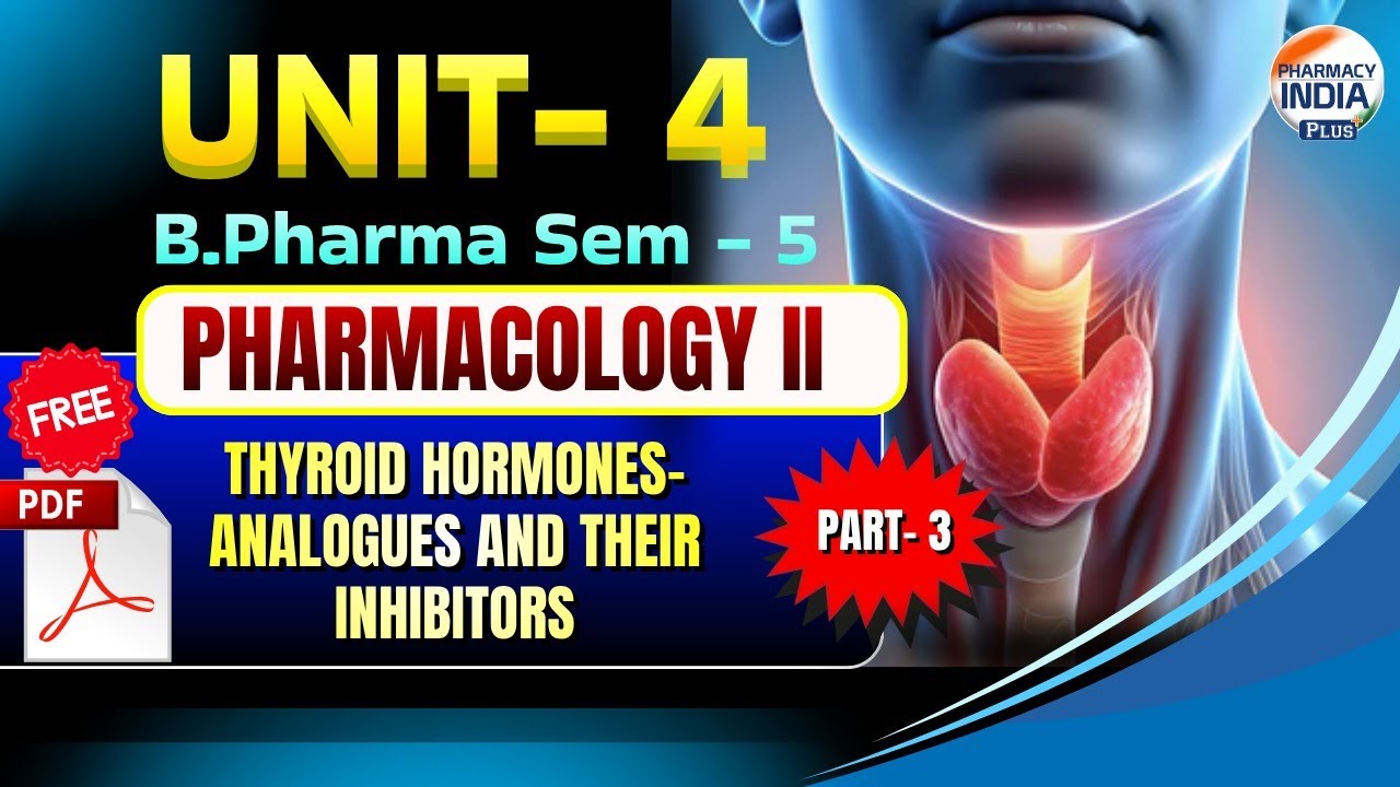 Thyroid Hormones- Analogues & Their Inhibitors | | Part - 3 | Unit- 4 | Sem -5 | B.Pharm