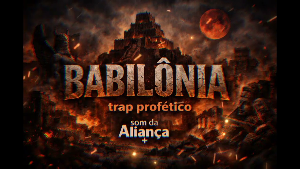 BABILÔNIA ( trap profético)| Música Gospel |— Som da Aliança
