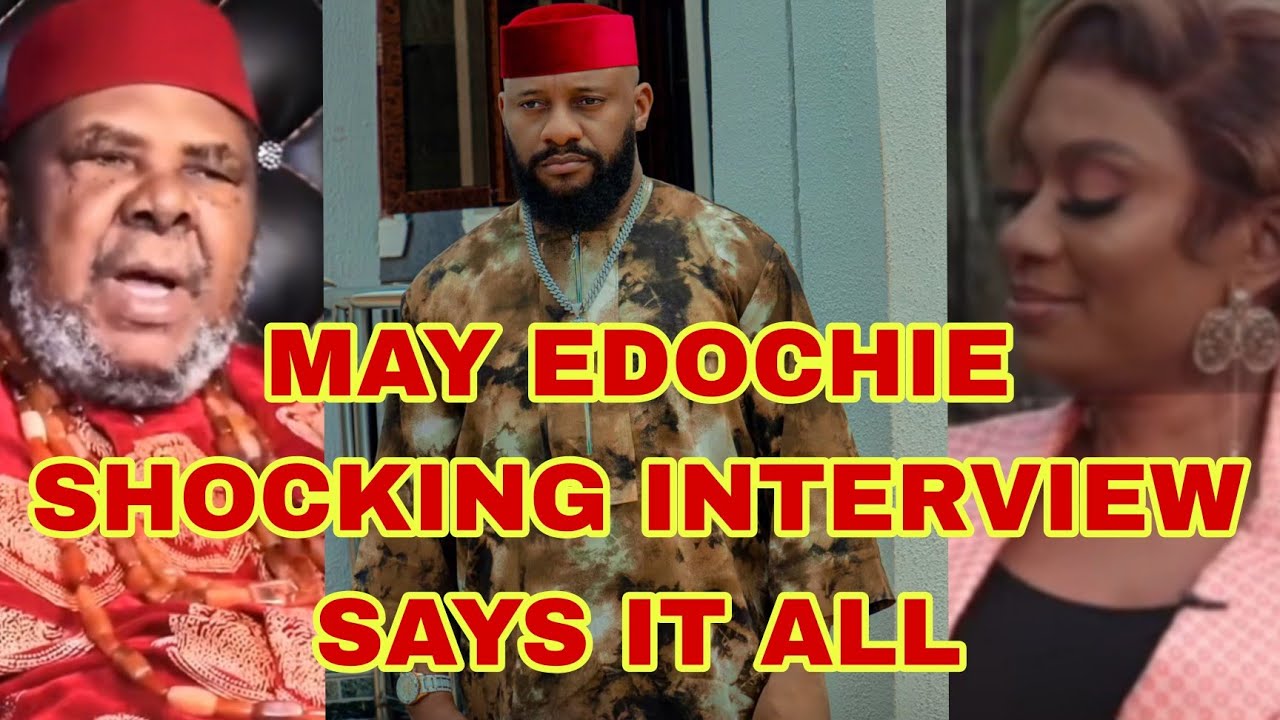 MAY EDOCHIE SHOCKING INTERVIEW SAYS IT ALL 