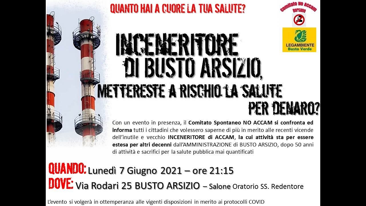 Inceneritore di Busto Arsizio -Mettereste a rischio la vostra salute per denaro? -Evento 07/06/2021