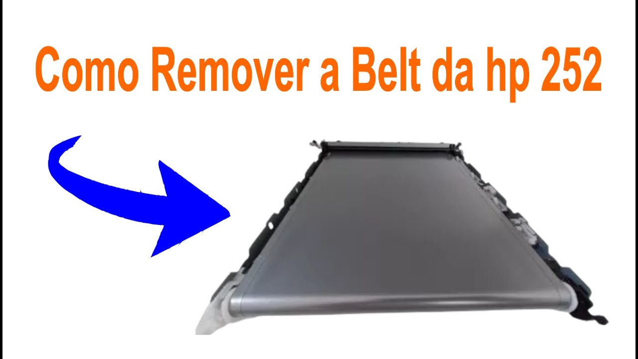 Como Remover a Belt da Impressora  laser jet  hp 252