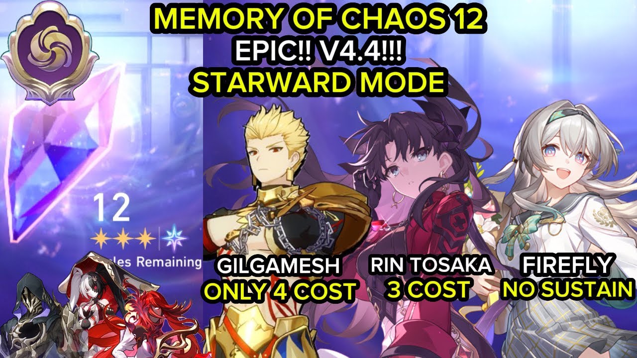 [4.4] MOC 12 STARWARD MODE | Galgamesh E0, Rin Tosaka E0S0 & Firefly | Honkai: Star Rail