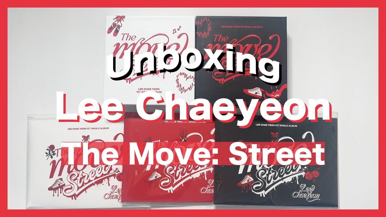 UNBOXING Lee Chaeyeon (이채연) - The Move: Street