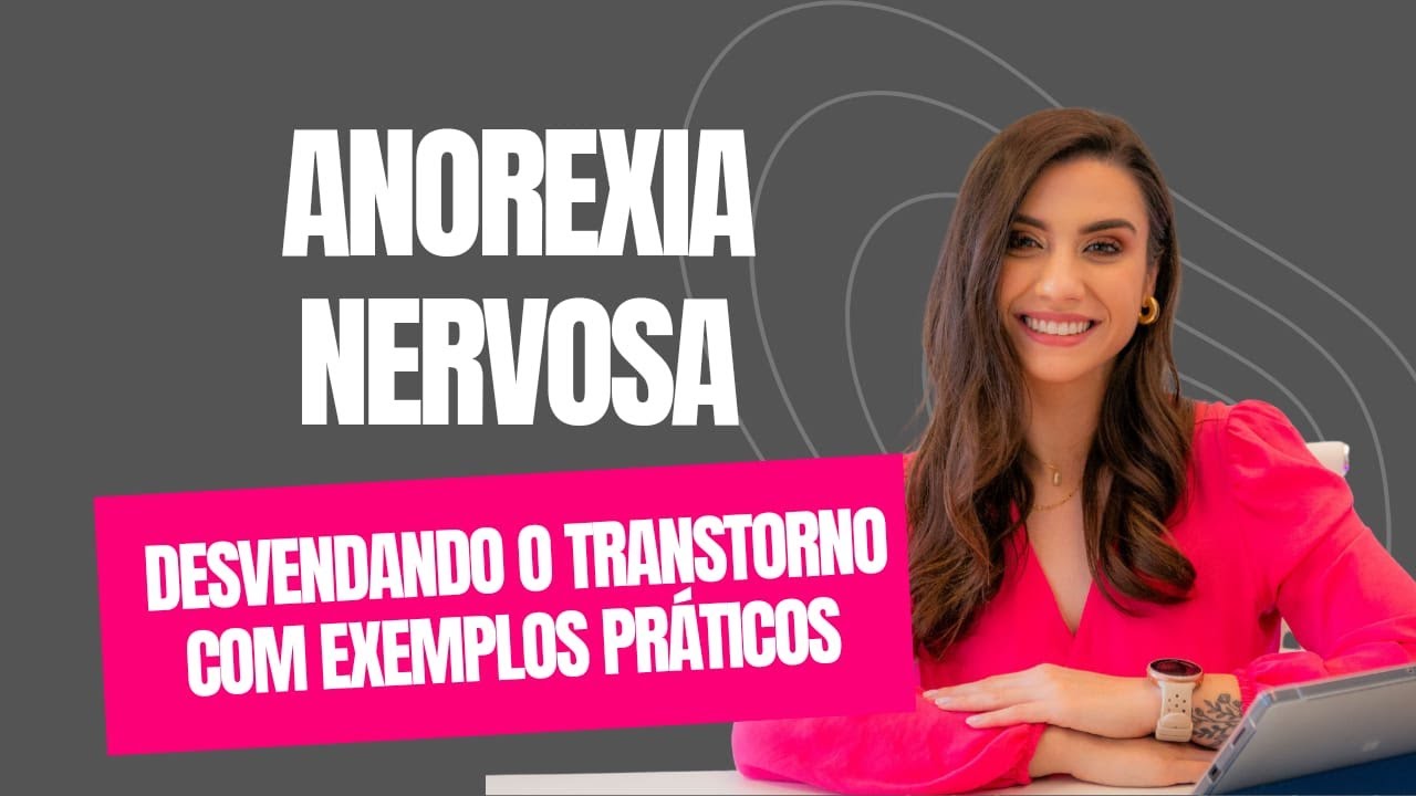 Anorexia nervosa: O que é e como é o tratamento