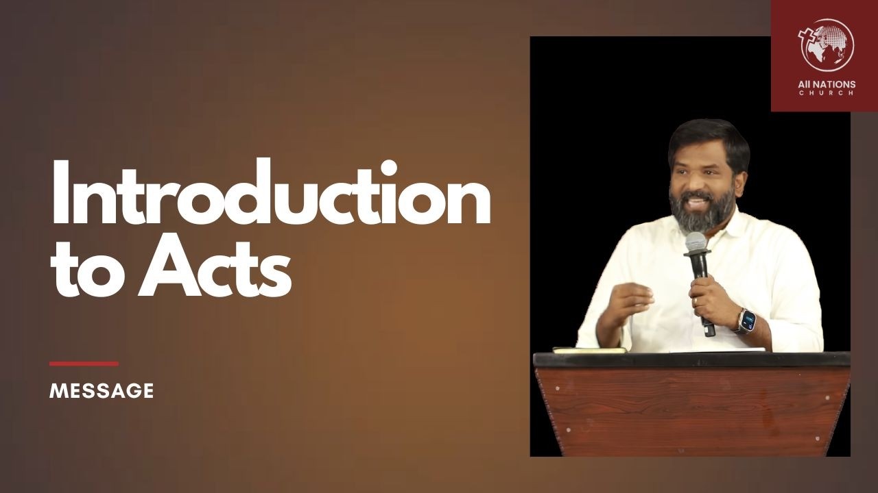 Introduction to Book of ACTS | Ps. Vijay Sastry | All Nations Church | Ethne Institute