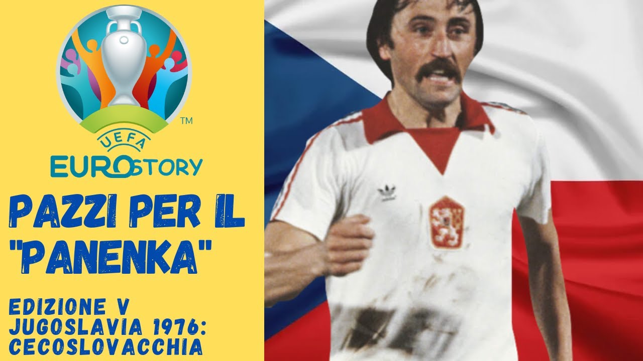 EUROPEI 1976, Eurostory: pazzi per il PANENKA, il trionfo della CECOSLOVACCHIA