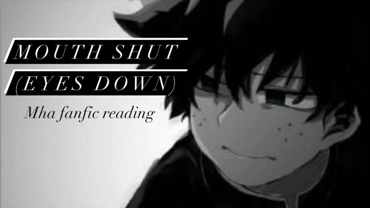 Рот закрыт (Глаза опущены) MHA Podfic [Dadzawa] (чтение фанфика)