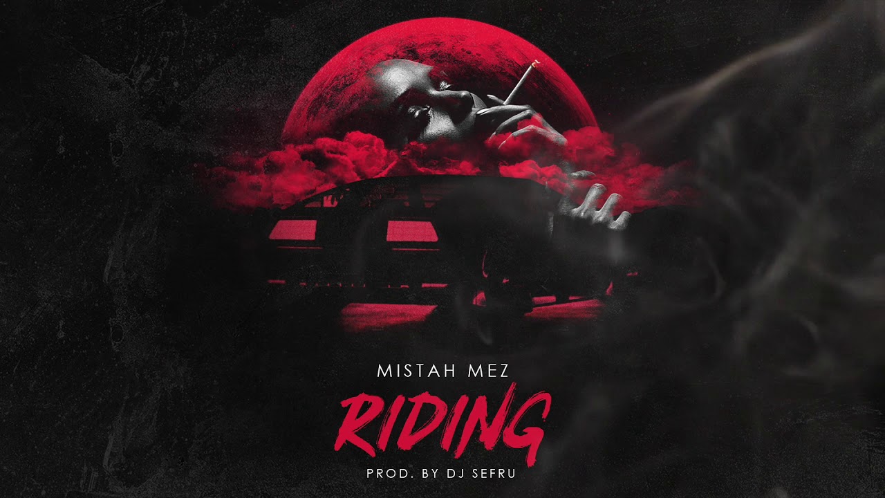 Mistah Mez - Riding (Prod. DJ Sefru)