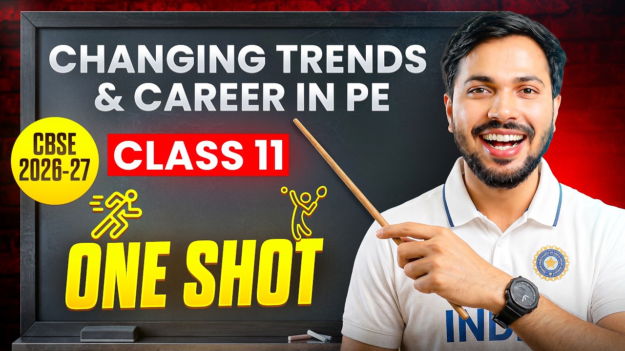 Changing Trends & Careers in PE Unit 1 Detailed ONESHOT Physical Education Class 11 CBSE 2026-27 🔥