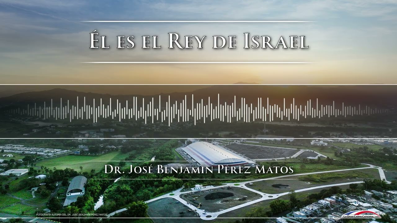 Él es el Rey de Israel