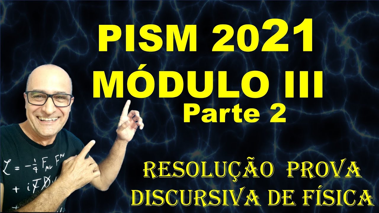 PISM III 2021 - Resolução da prova DISCURSIVA parte 2 | questões 3, 4 e 5