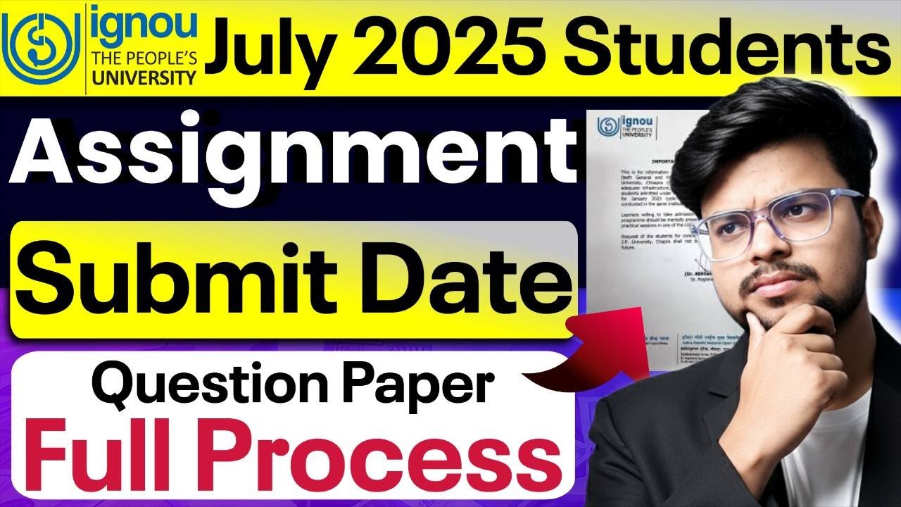 🔥 IGNOU July 2025 Assignment Full Update: Process + Submission Date + Question Paper + Last Date!