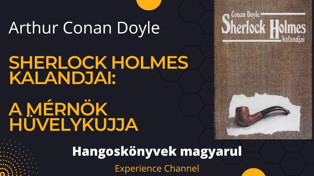 Arthur Conan Doyle: Sherlock Holmes kalandjai - A mérnök hüvelykujja (Hangoskönyv)