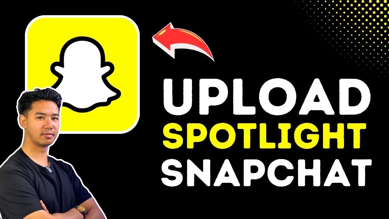 How To Upload A Spotlight On Snapchat