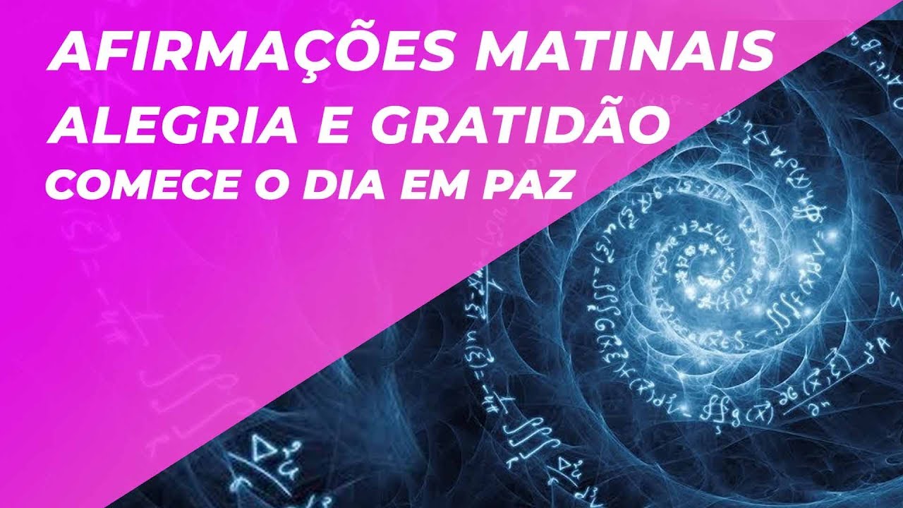 AFIRMAÇÕES MATINAIS PARA ALEGRIA E GRATIDÃO | COMECE O DIA EM PAZ E EMPOLGAÇÃO