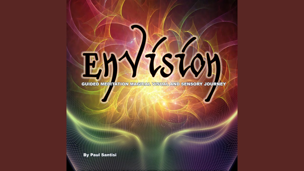 Envision Guided Meditation Magical Visual and Sensory Journey