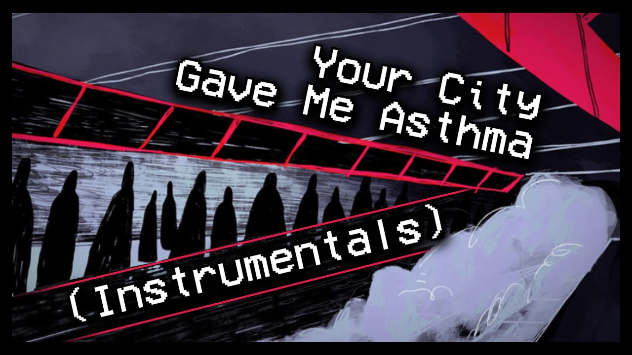 Wilbur Soot - Your City Gave Me Asthma (Instrumentals)