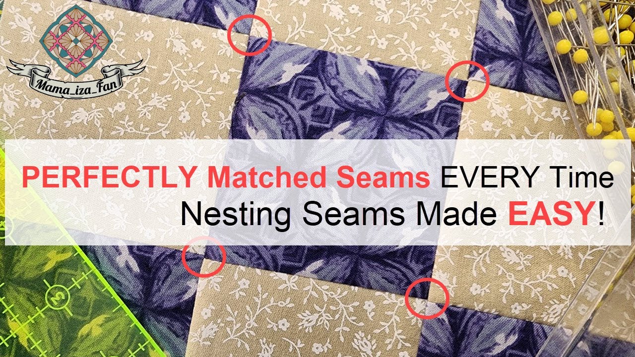 Perfectly Matched Seams Every Time! Nesting Seams Made Easy