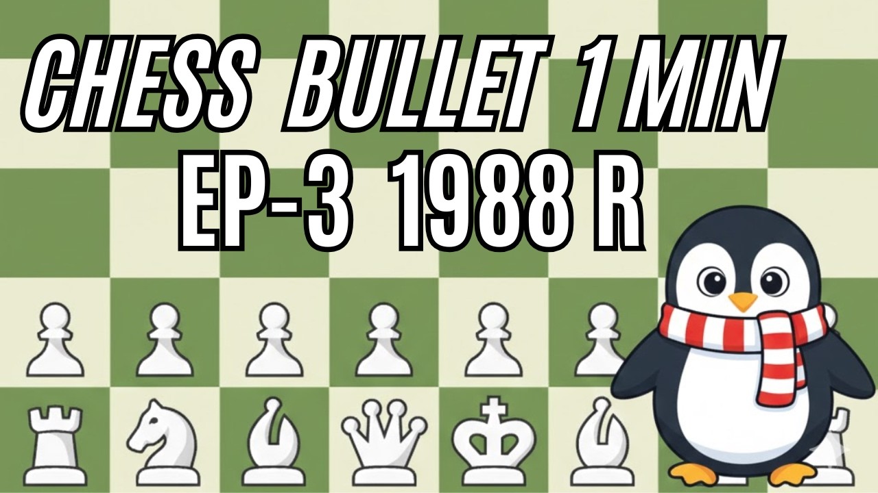 Chess Bullet 1mins Ep3