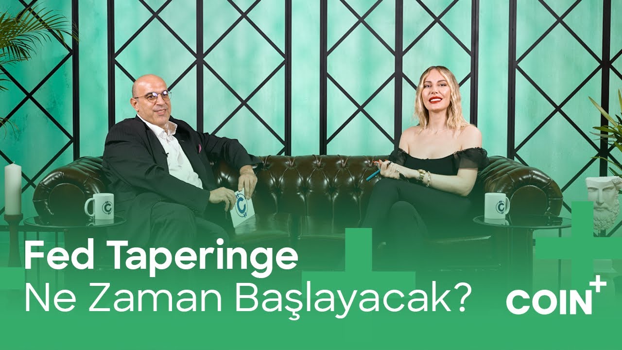 &ldquo;Fed Taperinge Ne Zaman Başlayacak?&rdquo; | Hande Sarıoğlu - Burak K&ouml;seoğlu | COIN+ | COINPARA